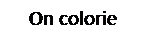 Zone de Texte: On colorie
