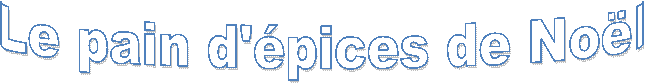 Le pain d'�pices de No�l